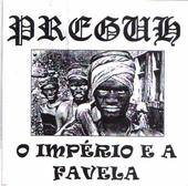 Preguh : O Imperio E A Favela